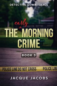 Cover image for The (Early) Morning Crime