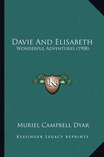 Cover image for Davie and Elisabeth: Wonderful Adventures (1908)