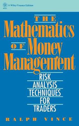 Cover image for The Mathematics of Money Management: Risk Analysis Techniques for Traders