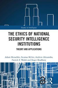Cover image for The Ethics of National Security Intelligence Institutions
