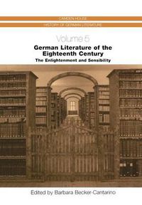 Cover image for German Literature of the Eighteenth Century: The Enlightenment and Sensibility