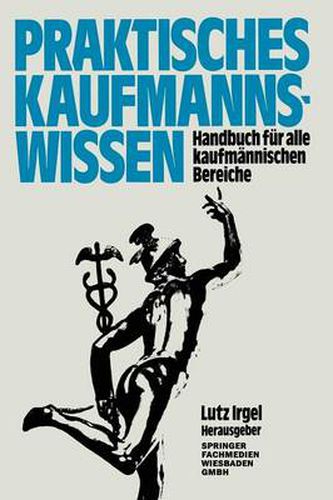 Cover image for Praktisches Kaufmanns-Wissen: Handbuch Fur Alle Kaufmannischen Bereiche