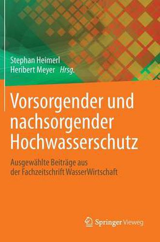 Cover image for Vorsorgender Und Nachsorgender Hochwasserschutz: Ausgewahlte Beitrage Aus Der Fachzeitschrift Wasserwirtschaft