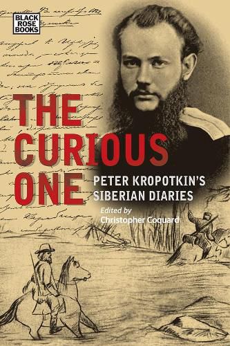 Cover image for The Curious One - Peter Kropotkin"s Siberian Diaries