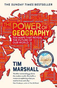 Cover image for The Power of Geography: Ten Maps That Reveal the Future of Our World