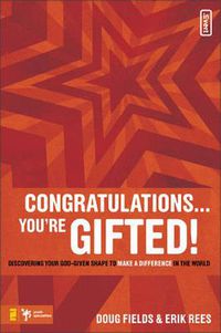 Cover image for Congratulations ... You're Gifted!: Discovering Your God-Given Shape to Make a Difference in the World