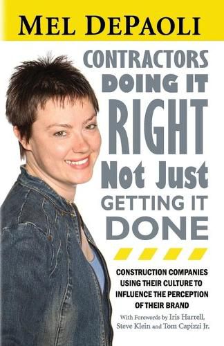 Cover image for Contractors: Doing it Right Not Just Getting it Done: Companies with Culture-Driven Brands