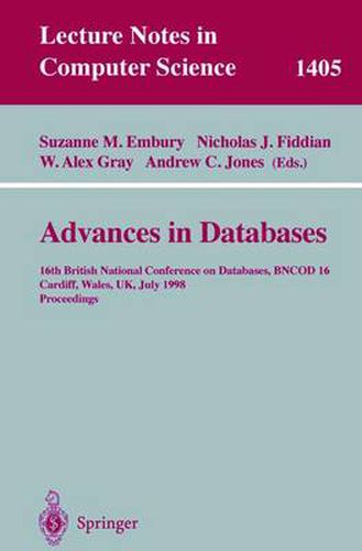 Advances in Databases: 16th British National Conference on Databases, BNCOD 16, Cardiff, Wales, UK, July 6-8, 1998, Proceedings