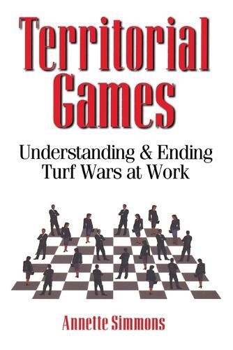 Cover image for Territorial Games: Understanding and Ending Turf Wars at Work