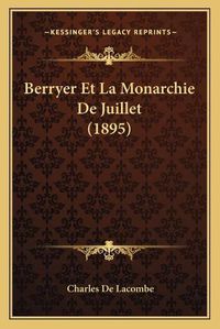 Cover image for Berryer Et La Monarchie de Juillet (1895)