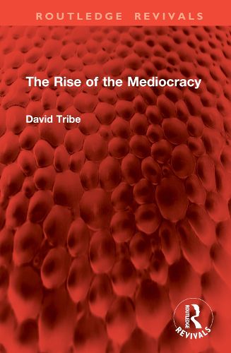 Cover image for The Rise of the Mediocracy