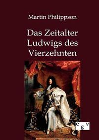 Cover image for Das Zeitalter Ludwigs des Vierzehnten