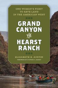 Cover image for Grand Canyon to Hearst Ranch: One Woman's Fight to Save Land in the American West