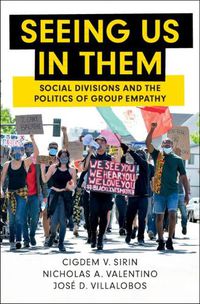 Cover image for Seeing Us in Them: Social Divisions and the Politics of Group Empathy