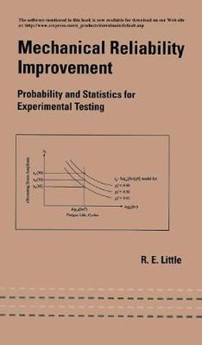 Cover image for Mechanical Reliability Improvement: Probability and Statistics for Experimental Testing