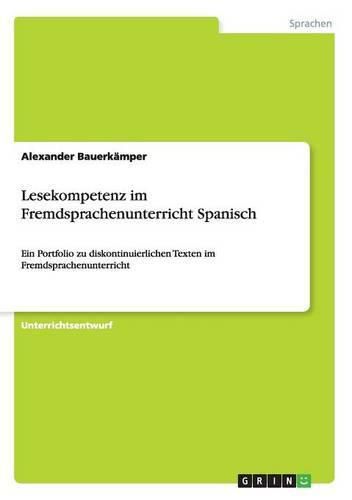 Cover image for Lesekompetenz im Fremdsprachenunterricht Spanisch: Ein Portfolio zu diskontinuierlichen Texten im Fremdsprachenunterricht