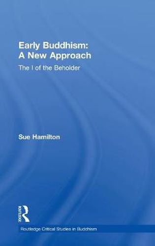 Cover image for Early Buddhism: A New Approach: The I of the Beholder