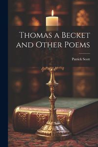 Cover image for Thomas a Becket and Other Poems