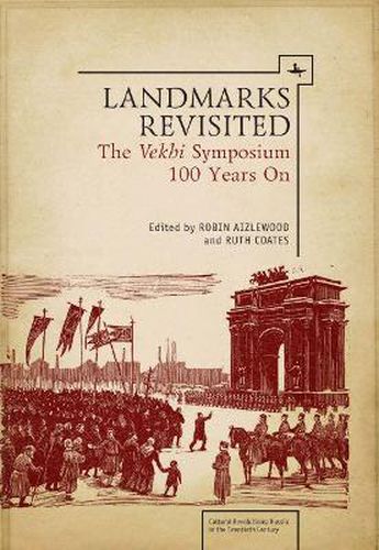 Landmarks Revisited: The Vekhi Symposium One Hundred Years On