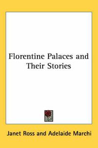 Cover image for Florentine Palaces and Their Stories