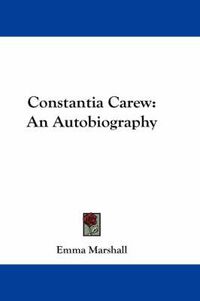 Cover image for Constantia Carew: An Autobiography