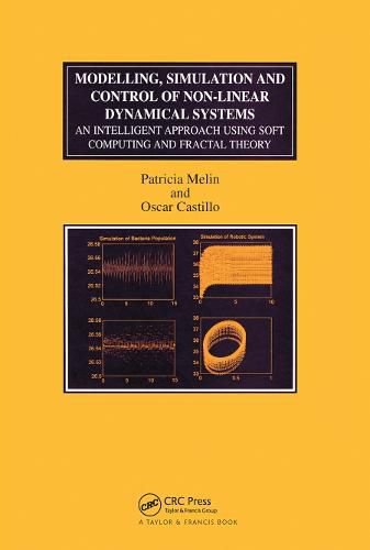 Cover image for Modelling, Simulation and Control of Non-linear Dynamical Systems: An Intelligent Approach Using Soft Computing and Fractal Theory