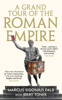 Cover image for A Grand Tour of the Roman Empire by Marcus Sidonius Falx