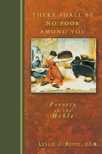 Cover image for There Shall be No Poor Among You: Poverty in the Bible