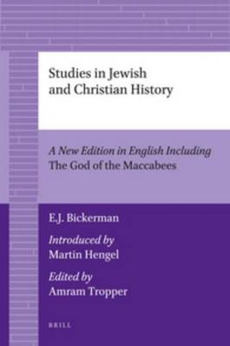 Studies in Jewish and Christian History (2 vols.): A New Edition in English including The God of the Maccabees, introduced by Martin Hengel, edited by Amram Tropper
