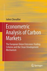 Cover image for Econometric Analysis of Carbon Markets: The European Union Emissions Trading Scheme and the Clean Development Mechanism