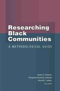 Cover image for Researching Black Communities: A Methodological Guide