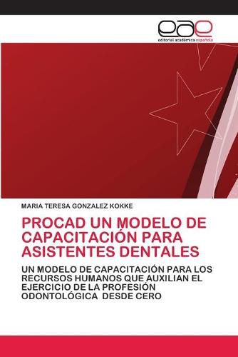 Cover image for Procad Un Modelo de Capacitacion Para Asistentes Dentales