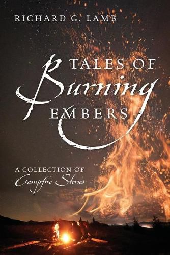 Cover image for Tales of Burning Embers: A Collection of Campfire Stories