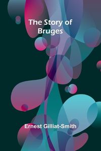 Cover image for The Story of Bruges