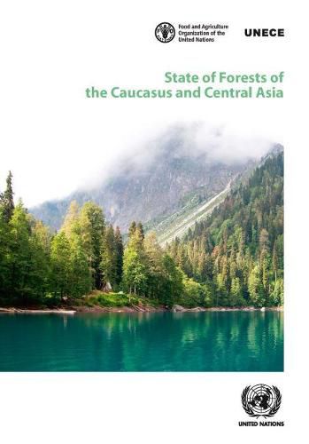 State of forests of the Caucasus and central Asia: overview of forests and sustainable forest management in the Caucasus and central Asia region