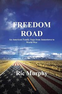 Cover image for Freedom Road: An American Family Saga from Jamestown to World War