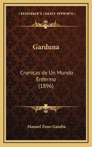 Cover image for Garduna: Cronicas de Un Mundo Enfermo (1896)
