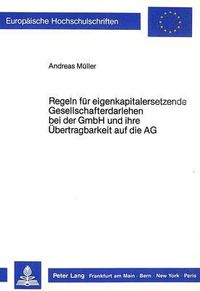 Cover image for Regeln Fuer Eigenkapitalersetzende Gesellschafterdarlehen Bei Der Gmbh Und Ihre Uebertragbarkeit Auf Die AG