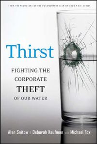 Cover image for Thirst: Fighting the Corporate Theft of Our Water