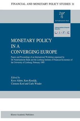 Cover image for Monetary Policy in a Converging Europe: Papers and Proceedings of an International Workshop organised by De Nederlandsche Bank and the Limburg Institute of Financial Economics