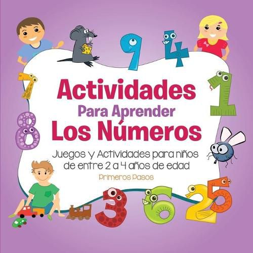 Cover image for Actividades para Aprender los Numeros: Juegos y Actividades para ninos de entre 2 a 4 anos de edad