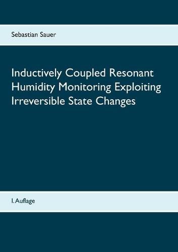 Cover image for Inductively Coupled Resonant Humidity Monitoring Exploiting Irreversible State Changes