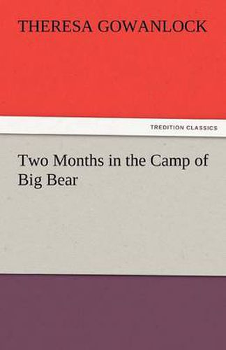 Cover image for Two Months in the Camp of Big Bear