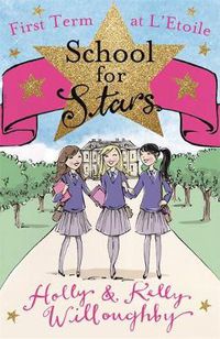 Cover image for School for Stars: First Term at L'Etoile: Book 1