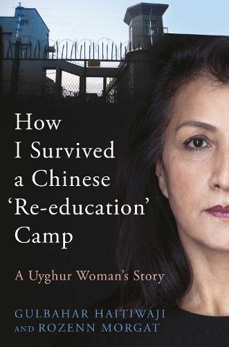 Cover image for How I Survived a Chinese 'Re-education' Camp: A Uyghur Woman's Story