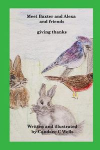 Cover image for Meet Baxter and Alexa and friends: giving thanks