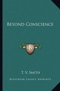 Cover image for Beyond Conscience