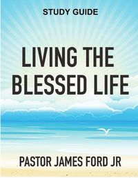 Cover image for Living the Blessed Life Study Guide