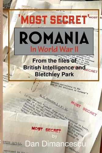 Cover image for MOST SECRET Romania in WW II