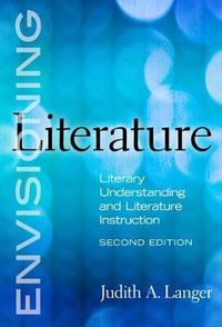 Cover image for Envisioning Literature: Literary Understanding and Literature Instruction